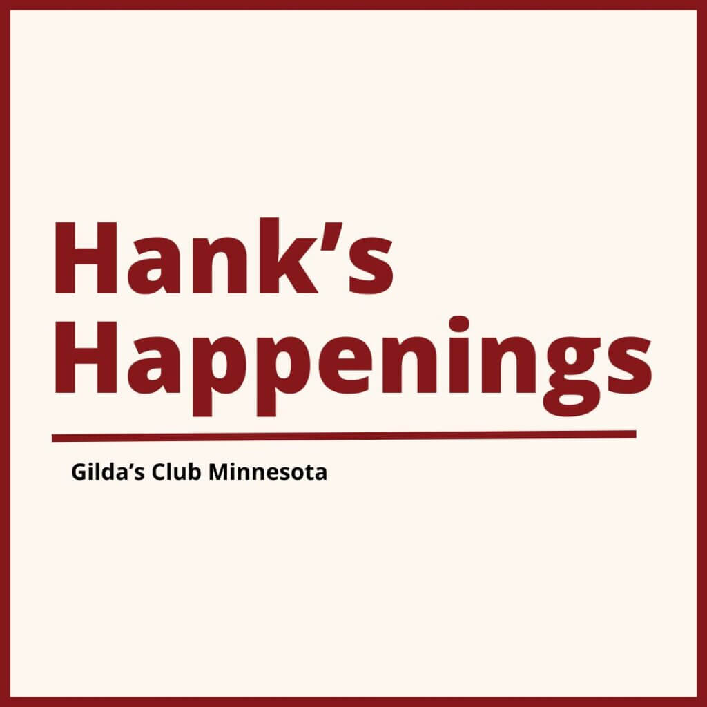 Hank's Happenings | Gilda's Club Minnesota